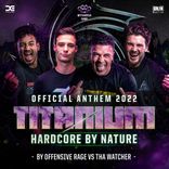 Hardcore By Nature (Official Titanium Festival 2022 Anthem)
