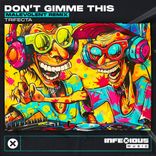 Artwork for "Don't Gimme This (Malevolent Remix)"