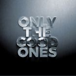 Artwork for "Only The Good Ones"