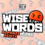Artwork voor "Wise Words (Alphaze Remix)"