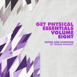 Artwork for "Get Physical Music Presents Essentials, Vol. 8 - Mixed & Compiled by Denis Horvat"