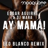 Artwork for "Ay Mama! (Leo Blanco Remix)"