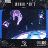 Artwork for "I Wanna Party"