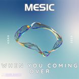 When You Coming Over