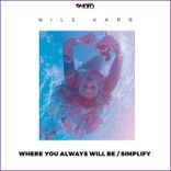 Portada para "Where You Always Will Be / Simplify"