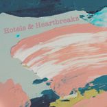 Artwork für "Hotels & Heartbreaks"