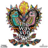 The Way You Love Me