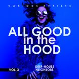 Artwork für "All Good In The Hood, Vol. 3 (Deep-House Neighbors)"