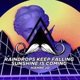 Artwork für "Raindrops Keep Falling Sunshine Is Coming"