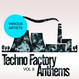 Artwork voor "Techno Factory Anthems, Vol. 8"