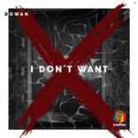 Artwork for "I Don't Want"