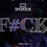 Artwork für "F#ck The Crowd Up"