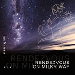 Artwork for "Rendezvous On Milky Way, Vol. 4"