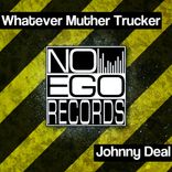 Artwork for "Whatever Muther Trucker"