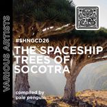 Artwork for "The Spaceship Trees Of Socotra compiled by Pale Penguin"