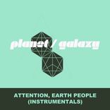 Artwork voor "Attention, Earth People (Instrumentals)"