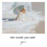 Artwork voor "the words you said"