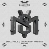 Artwork for "Disco Hall / Groove on the Sax"
