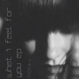 Artwork for "What I Feel For You"