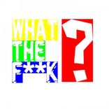 Artwork for "What The Fuck"