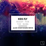 Artwork for "Ready For The Bang (Algo Everywhere Remix)"