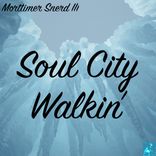 Artwork for "Soul City Walkin'"