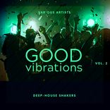 Artwork voor "Good Vibrations, Vol. 2 (Deep-House Shakers)"
