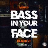 Artwork for "Bass In Your Face (Black 21 Remix)"