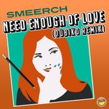Artwork for "Need Enough of Love (Qubiko Remix)"