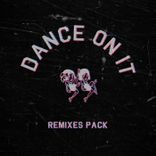 Artwork for "Dance on It Remixes Pack"