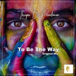 Artwork for "To Be the Way"