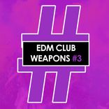 Artwork for "EDM Club Weapons #3"