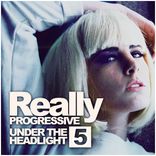Artwork for "Really Progressive, Vol. 5: Under The Headlight"
