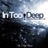Portada para "In Too Deep - Bubbles Allways Go Up"