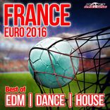 Artwork for "France Euro 2016 (Best of EDM, House & Dance)"