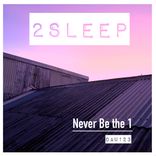 Artwork for "Never Be The 1"
