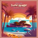 Artwork for "Hey Baby (Welcome To Ibiza)"