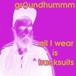 Artwork voor "All I Wear Is Tracksuits"