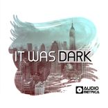 Artwork for "It Was Dark"