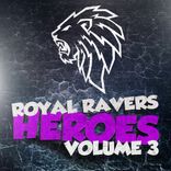 Artwork voor "Royal Ravers Heroes, Vol. 3"