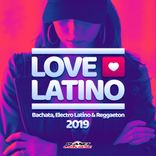 Portada para "Love Latino 2019 (Bachata, Electro Latino & Reggaeton)"