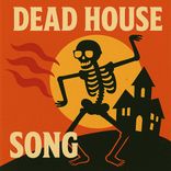 Artwork for "Dead House Song"