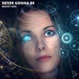 Artwork for "Never Gonna Be"