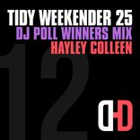 Artwork for "Tidy Weekender 25: DJ Poll Winners Mix 12 - Hayley Colleen"