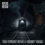 Artwork für "The worst of it / Ghost train"