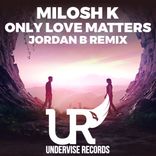 Portada para "Only Love Matters (Jordan B Remix)"