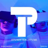 Artwork for "It's Not You It's Me"