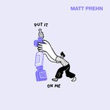Artwork for "Put It On Me"