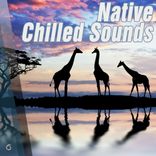Artwork for "Native Chilled Sounds"