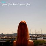 Artwork für "Gonna Feel How I Wanna Feel"